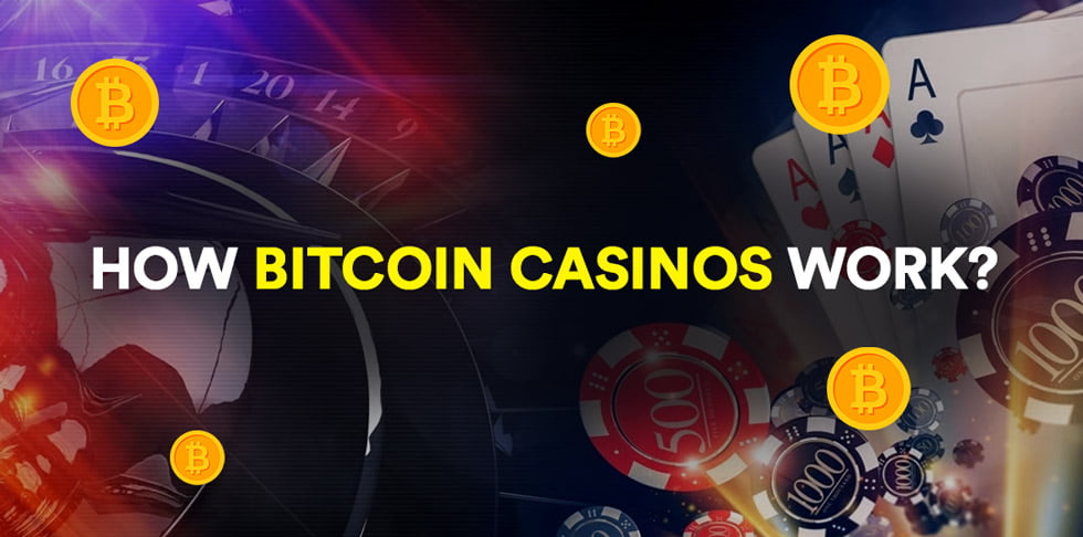 How Bitcoin Casinos Work?